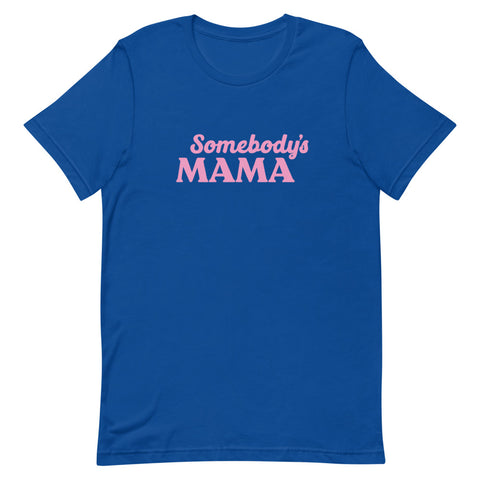 Somebody's Mama T-Shirt