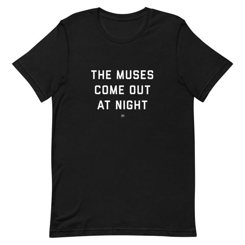 The Muses Come Out At Night T-Shirt