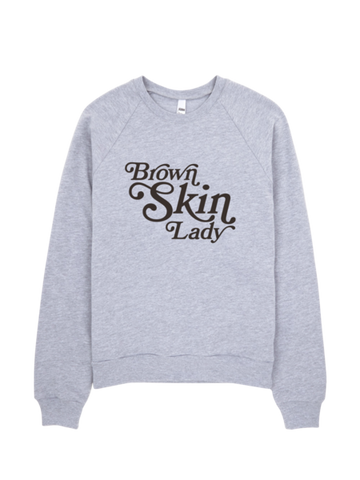 Bon Bon Vie Brown Skin Lady Sweatshirt Heather Gray