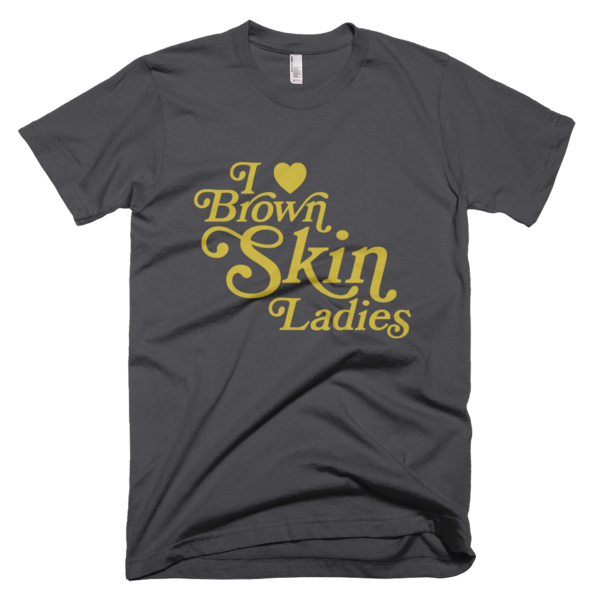 Bon Bon Vie I Love Brown Skin Ladies T-Shirt Asphalt