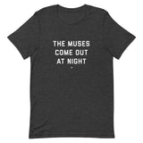 The Muses Come Out At Night T-Shirt