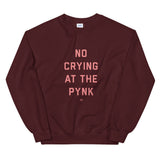 No Crying at the Pynk Sweatshirt
