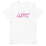 Somebody's Mama T-Shirt