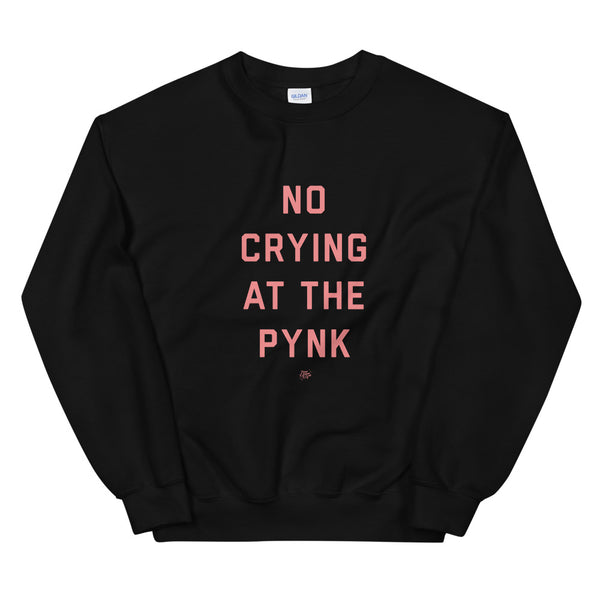 No Crying at the Pynk Sweatshirt