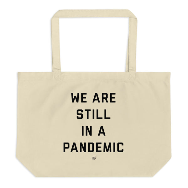 We Are Still in a Pandemic Tote